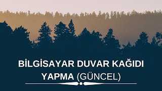 Bilgisayar duvar kağıdı değiştirme güncel programsız [upl. by Solracesoj]