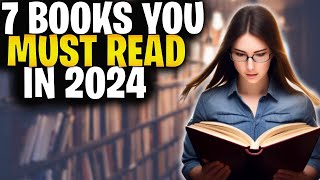 Ultimate SelfImprovement Book List  7 Books You Must Read in 2024 [upl. by Ainattirb]