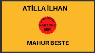 ATİLLA İLHAN MAHUR BESTE KARAOKE [upl. by Erastes]