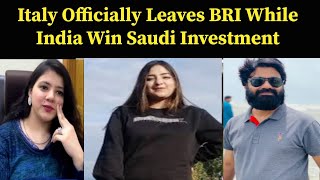 Italy Officially Leaves BRI While India Is The most prefer 4 investment destination for Saudi [upl. by Attesor]