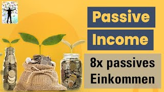 Die 8 besten passives Einkommen Möglichkeiten [upl. by Gnaig]