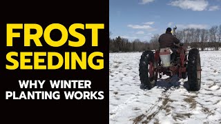 FROST SEEDING Why Winter Planting Works [upl. by Boleyn]