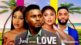 JUST FOR YOUR LOVE  MAURICE SAM UCHE MONTANA CHIOMA NWAOHA CHIKE LATEST NIGERIAN AFRICAN MOVIES [upl. by Anihsak]