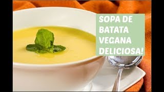 DELICIOSA SOPA DE BATATA VEGANA FACIL RAPIDA E PRATICA  RAFA POR AI [upl. by Janean]