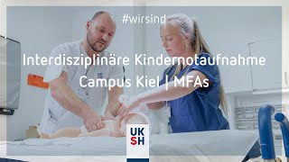 Interdisziplinäre Kindernotaufnahme  UKSH  Campus Kiel  wirsind MFA [upl. by Fritz87]