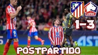 POSTPARTIDO ATLETICO de MADRID vs LILLE I NUEVO BATACAZO EUROPEO [upl. by Mercola670]