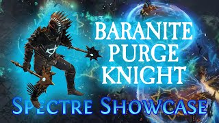 PoE 311  Spectre Showcase Baranite Purge Knight [upl. by Richter]