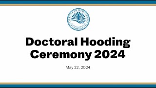 2024 Doctoral Hooding Ceremony May 22 2024 [upl. by Yanahc]