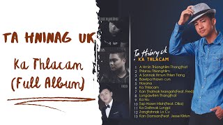 Ta Hniang Uk  Ka Thlacam Full Album [upl. by Solotsopa]