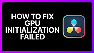 How To Fix Davinci Resolve Gpu Initialization Failed Tutorial [upl. by Ntsud863]