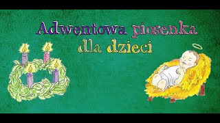 Adwent Adwent  piosenka dla dzieci [upl. by Nylisoj188]