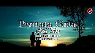 Alif Noor  Permata Cinta Official Lyric Video [upl. by Ardnosal]