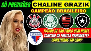 CHALINE GRAZIK Só PREVISÕES FUTURO DE SÃO PAULO TARCISIO DE FREITAS PRESIDENTE CORINTHIANS CAI [upl. by Arramahs]