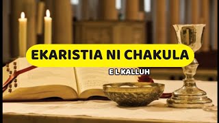 Ekaristia Ni Chakula  E L Kalluh  Lyrics video [upl. by Avruch886]