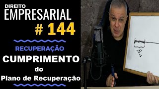 Direito Empresarial  Aula 144  Cumprimento do Plano de Recuperação [upl. by Osswald]