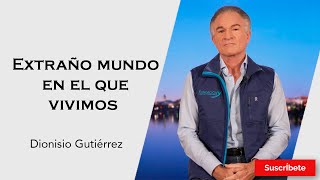 321 Dionisio Gutiérrez Extraño mundo en el que vivimos Razón de Estado [upl. by Aneert]