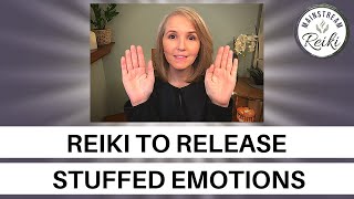 Reiki to Release Stuffed Emotions from Unhealthy Ways of Coping [upl. by Nolyarg]