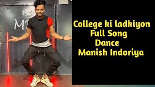 College ki Ladkiyon full song danceDance by Manish IndoriyaBollywood dance [upl. by Jackie]