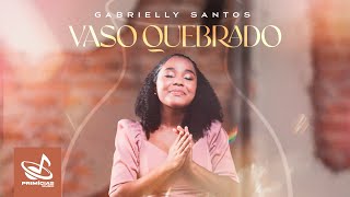 Gabrielly Santos  Vaso Quebrado  Clipe Oficial [upl. by Eisler715]