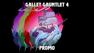 Galley Gauntlet 4 Promo [upl. by Eenitsed]