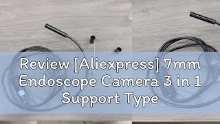 Review Aliexpress 7mm Endoscope Camera 3 in 1 Support Type C Micro USB Interface Waterproof Came [upl. by Refannej]