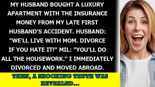 quotMy husband bought a luxury apartment with my late husbands insurance Mom or divorcequot [upl. by Sibbie199]