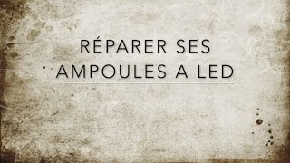 5 Réparer ses ampoules leds [upl. by Roxine]