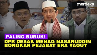 PKB Ngegas di DPR Desak Menag Nasaruddin Bongkar Pejabat Era Yaqut Periode Terburuk [upl. by Belsky]