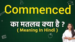 Commenced meaning in hindi  commenced ka matlab kya hota hai  word meaning in hindi [upl. by Netsriik]