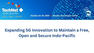 Expanding 5G Innovation to Maintain a Free Open and Secure IndoPacific [upl. by Michaella]