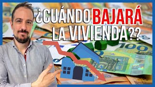 CUÁNDO BAJARÁ EL PRECIO DE LA VIVIENDA [upl. by Caylor]