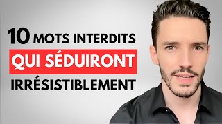 Jouez avec le feu  Utilisez ces mots interdits qui séduisent [upl. by Corene]