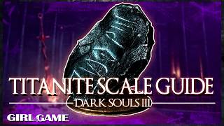 DARK SOULS 3  TITANITE SCALE GUIDE LocationsFarming Tips [upl. by Amyaj]