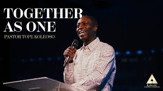 Together As One  Pastor Tope Koleoso [upl. by Edwyna]