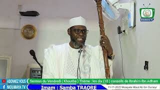 Sermon duVendredi Thème  Les dix  10  conseils de Ibrahim Ibn Adham IMAM SAMBA TRAORÉ [upl. by Heller602]