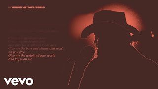 Chris Stapleton  Weight Of Your World Official Lyric Video [upl. by Airod332]