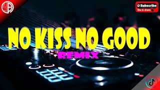 No Kiss No Good  TechDutch   Dj YuanBryan ReMix [upl. by Haya]