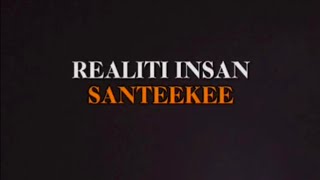 Santeekee  Realiti Insan Lirik [upl. by Carrissa728]