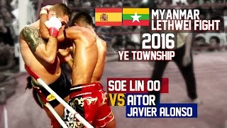 Soe Lin Oo Vs Aitor Spain Myanmar Lethwei Fight 2016 Lekkha Moun Burmese Boxing [upl. by Way]