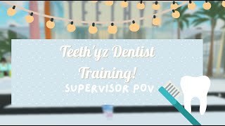 Teethyz Dentist Training Supervisor POV [upl. by Illehs569]