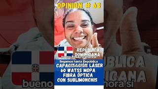 República Dominicana 💥  OPINIÓN 63 Asesorías y Capacitaciónes de Láser de Fibra Óptica [upl. by Nihi]