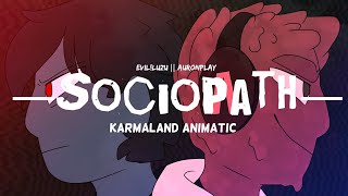 Sociopath  Karmaland Animatic [upl. by Chiang]