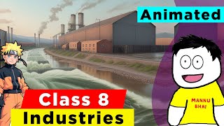 Class 8 Geography Chapter 4  Industries  Class 8 Geography  Industries [upl. by Eric]