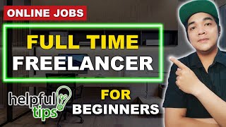 Full Time Freelancer TIps For Work From Home Online Jobs For Beginners [upl. by Samtsirhc]