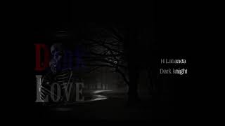 H Labanda  Dark Knight DARK LOVE mixtape [upl. by Aromat]