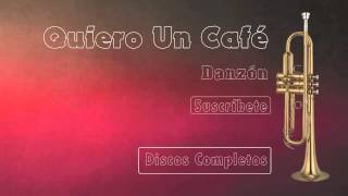 ✓ Quiero Un Café ⇛ Danzón ⇚ [upl. by Olympias611]