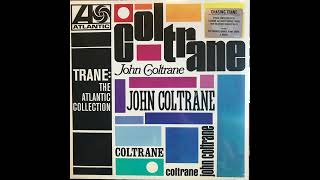 John Coltrane  Trane The Atlantic Collection 2017 Part 1 Full Album [upl. by Elkin]