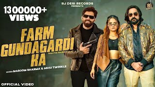 Farm GundaGardi Ka Official Video Masoom Sharma  Kay D  Ashu Twinkle  New Haryanvi Song 2024 [upl. by Aramois]