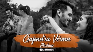 Best Of Gajendra Verma Mashup  Gajendra Verma Songs 2024  H M musicz [upl. by Eimor]