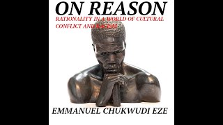 On Reason Rationality in a World of Cultural Conflict and Racism Emmanuel Chukwudi Eze [upl. by Onaicilef739]